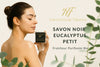 SAVON NOIR EUCALYPTUS EN PETIT FORMAT - Produit Actif