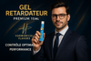 Belle publicité Gel Retardateur Premium
